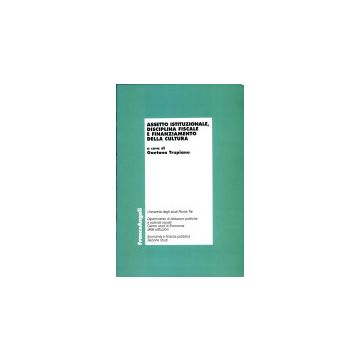 Assetto Istituzionale, Disciplina Fiscale E Finanziamento Della Cultura - Trupiano Gaetana - Franco Angeli - 9788846419897