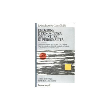Emozione E Conoscenza Nei Disturbi Di Personalita' - Barone; Maffei - Franco Angeli - 9788820499426