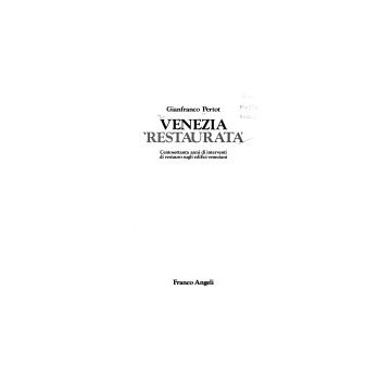Venezia «restaurata». Centosettanta Anni Di Interventi Di Restauro Sugli Edifici Veneziani - Pertot Gianfranco - Franco Angeli - 9788820423704