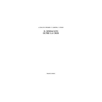 Il Sindacato Oltre La Crisi  - Edwards; Garonna; Pisani - Franco Angeli - 9788820429980