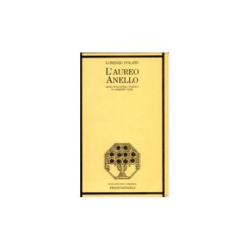 L' Aureo Anello. Saggi Sull'opera Poetica Di Umberto Saba  - Polato Lorenzo - Franco Angeli - 9788820486853