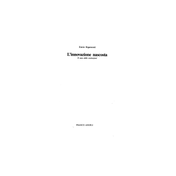 L' Innovazione Nascosta. Il Caso Delle Costruzioni  - Rigamonti Ennio - Franco Angeli - 9788820428969