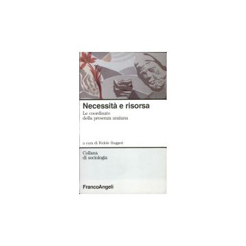 Necessita' E Risorsa. Le Coordinate Della Presenza Anziana - Ruggeri - Franco Angeli - 9788820482190