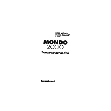 Mondo 2000. Tecnologie Per La Citta' - Catania Enzo; Zoppelli Mario - Franco Angeli - 9788820428235