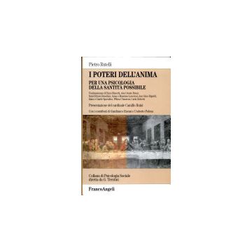 I Poteri Dell'anima. Per Una Psicologia Della Santita' Possibile  - Rutelli Pietro - Franco Angeli - 9788846420305
