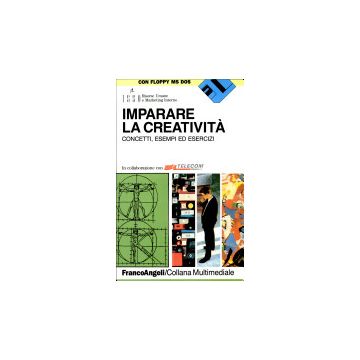 Imparare La Creativita. Concetti, Esempi Ed Esercizi. Con Floppy 3.5 Ms Dos - Isso - Franco Angeli - 9788820488932