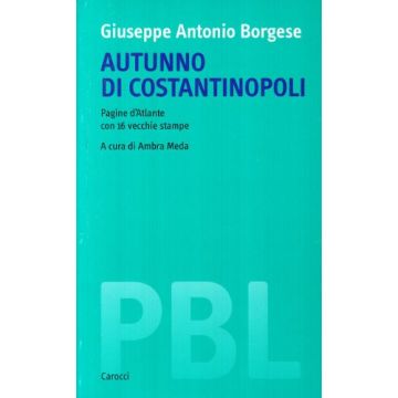 Autunno Di Costantinopoli. Pagine D'Atlante Con 16 Vecchie Stampe