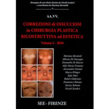 Correzioni di insuccessi in chirurgia plastica ricostruttiva ed estetica - Rassegna di casi clinici 2010