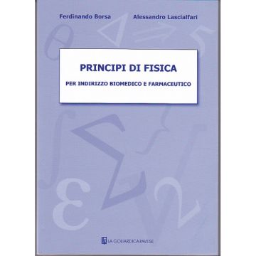 Principi di Fisica. Per indirizzo biomedico e farmaceutico