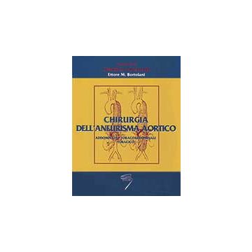 CHIRURGIA DELL'ANEURISMA AORTICO Addominale - Toracoaddominale - Toracico