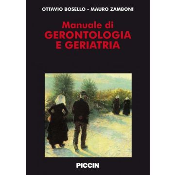 Manuale di Gerontologia e Geriatria  [Bosello; Zamboni - Piccin Editore]