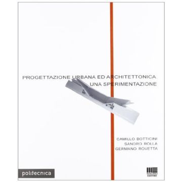 Progettazione Urbana Ed Architettonica: Una Sperimentazione
