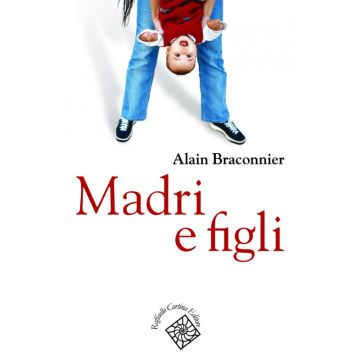 Madri e figli             [Braconnier  - Cortina Raffaello]