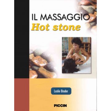 Il massaggio Hot Stone. Un approccio tridimensionale [Bruder - Piccin Editore]