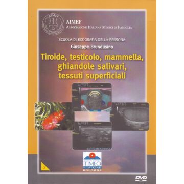 Ecografia Tiroide, Testicolo, Mammella, Ghiandole salivari, Tessuti superficiali - DVD 2  [Brundusino - Timeo Editore]