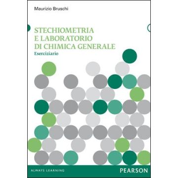 Stechiometria e laboratorio di chimica generale - Eserciziario