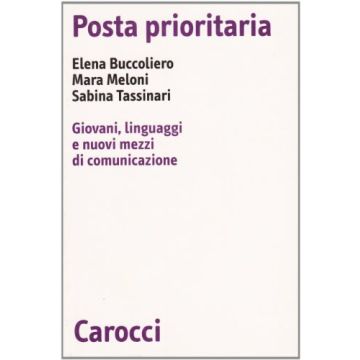 Posta Prioritaria. Giovani, Linguaggi E Nuovi Mezzi Di Comunicazione