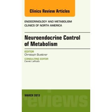 Neuroendocrine Control of Metabolism, An Issue of Endocrinology and Metabolism Clinics   [Buettner - Elsevier Science]