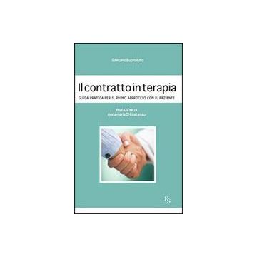 Il contratto in terapia. Guida pratica per il primo approccio con il paziente    [Buonaiuto  - Edizioni FS Ferrari Sinibaldi]