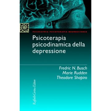 Psicoterapia psicodinamica della depressione   [Busch - Cortina Raffaello]