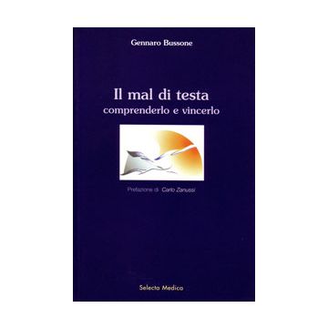 IL MAL DI TESTA - Comprenderlo e vincerlo
