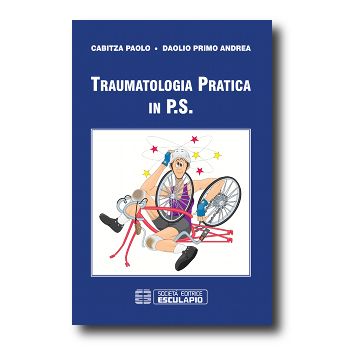 Traumatologia pratica in Pronto Soccorso   [Cabitza - ESCULAPIO]