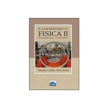 Il Laboratorio di Fisica II - Elettromagnetismo - Circuiti elettrici [Canale - Edises]