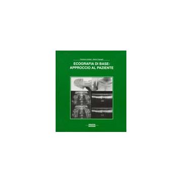 ECOGRAFIA DI BASE: APPROCCIO AL PAZIENTE