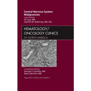 Central Nervous System Malignancies, An Issue of Hematology/Oncology Clinics of North America   [Lacy - Elsevier Science] 