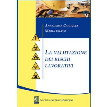 La valutazione dei rischi lavorativi               [Carducci  - SEU Società Editrice Universo]