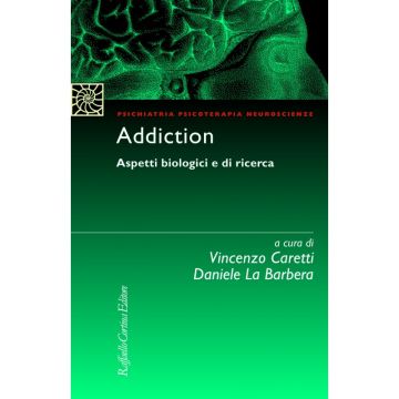 Addiction  - Aspetti biologici e di ricerca          [Caretti - Cortina Raffaello]