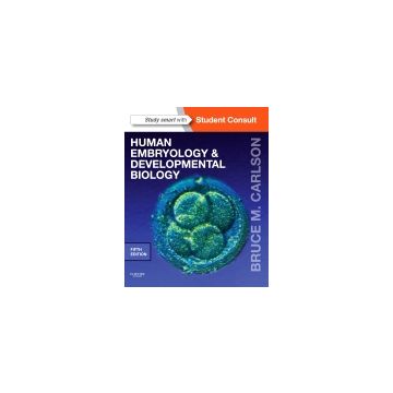 Human Embryology and Developmental Biology, 5th Edition - With STUDENT CONSULT Online Access  [Carlson - Elsevier Science]