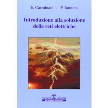 Introduzione Alla Soluzione Delle Reti Elettriche