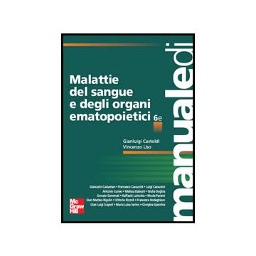 Malattie del Sangue e degli Organi Ematopoietici 6/ed  [Castoldi; Liso - McGraw-Hill]