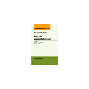 Sleep and Neurorehabilitation, An Issue of Sleep Medicine Clinics   [Castriotta  - Elsevier Science]