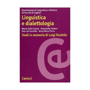 Linguistica E Dialettologia. Studi In Memoria Di Luigi Rosiello