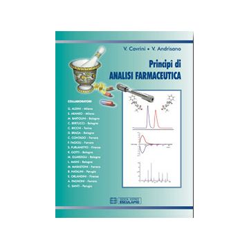 Principi di Analisi Farmaceutica. Metodi di riconoscimento e di separazione 3/ed.  [Cavini; Andrisano - Esculapio]