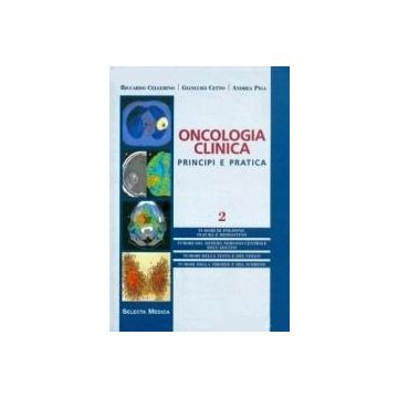 Oncologia clinica. Principi e pratica vol. 2 - Tumori di polmone, pleura e mediastino - Tumore del sistema nervoso centrale dell'adulto - Tumori della testa e del collo - Tumori della tiroide e del surrene [Cellerino - Selecta Medica]