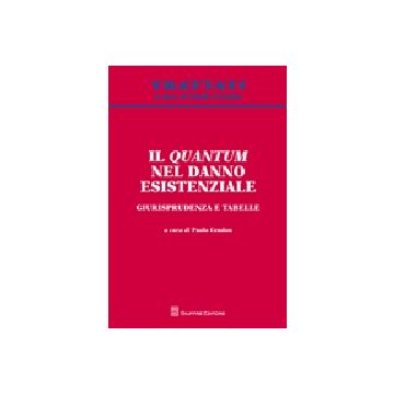 Il Quantum nel Danno Esistenziale - Giurisprudenza e Tabelle  [Paolo Cendon - Giuffrè]