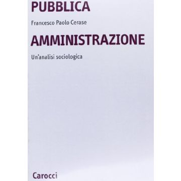 Pubblica amministrazione. Un'analisi sociologica