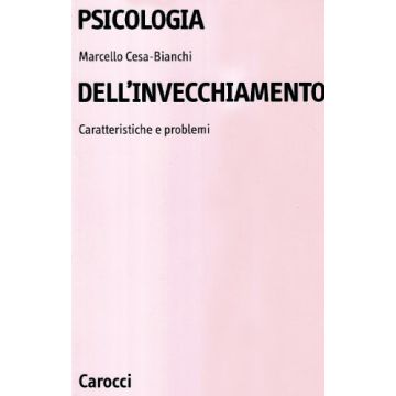 Psicologia dell'invecchiamento. Caratteristiche e problemi