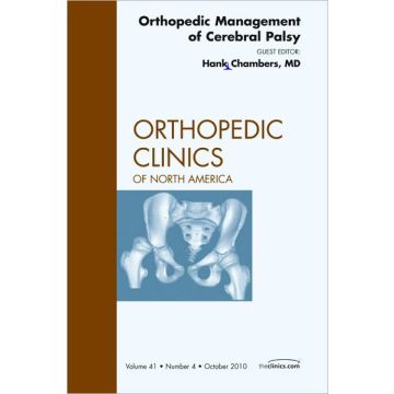 Orthopedic Management of Cerebral Palsy, An Issue of Orthopedic Clinics 