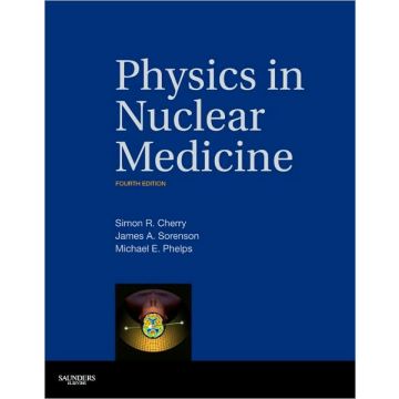 Physics in Nuclear Medicine, 4th Edition - EXPERT CONSULT - ONLINE AND PRINT  [Cherry  - Elsevier Science]