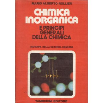 Chimica Inorganica e Principi Generali della Chimica Rollier Mario Alberto Tamburini Editore