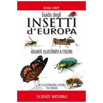 Guida degli insetti d'Europa - Atlante illustrato a colori  [Chinery  - Muzzio Editore]