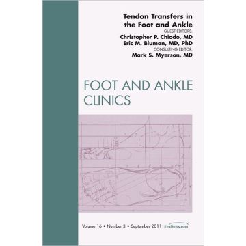 Tendon Transfers In the Foot and Ankle, An Issue of Foot and Ankle Clinics 