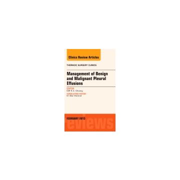 Management of Benign and Malignant Pleural Effusions, An Issue of Thoracic Surgery Clinics    [Choong  - Elsevier Science]