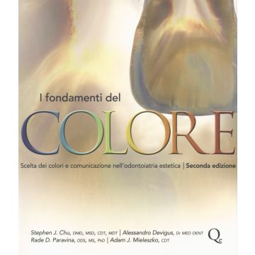 I fondamenti del Colore. Scelta dei colori e comunicazione nell'odontoiatria estetica [Chu; Devigus - Quintessenza Edizioni]