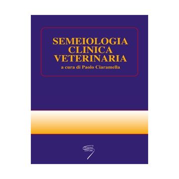 Semeiologia Clinica Veterinaria [Ciaramella - Poletto]