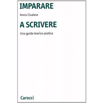 Imparare A Scrivere. Una Guida Teorico-pratica